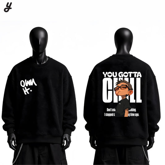 "You Gotta Chill" Premium Oversized Crewneck